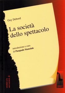 LA SOCIETA’ DELLO SPETTACOLO – GUY DEBORD