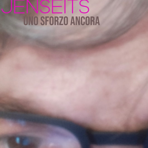 JENSEITS – UNO SFORZO ANCORA (SubITA)