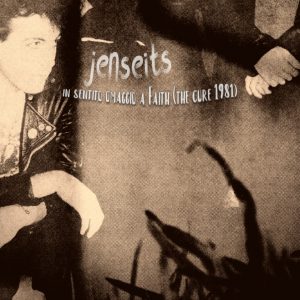 JENSEITS - FAITH (the cure 1981) IN SENTITO OMAGGIO FRONT